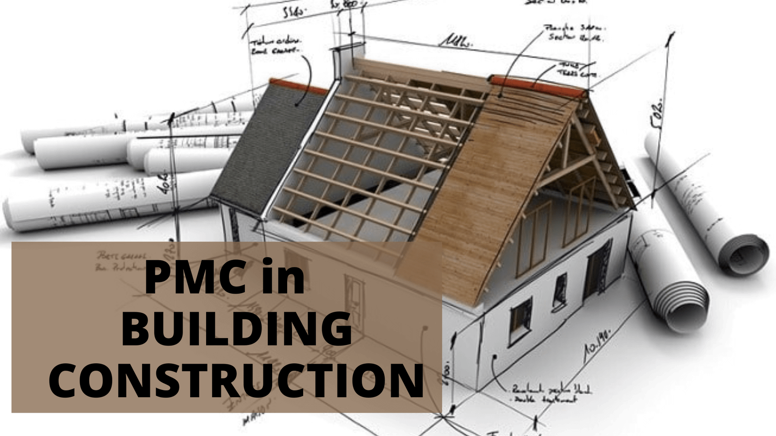 PMC in building construction – house sketch with rolled drawings, project management consultancy Bhopal